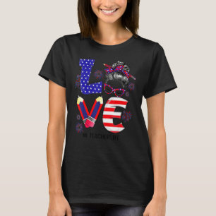 Love Teacher Life Messy Bun Us Flag Fireworks 4th  T-Shirt