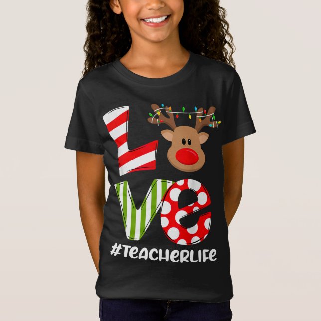 Love Teacher Life Reindeer Santa Hat Teacher Chris T-Shirt (Front)