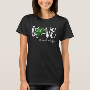 LOVE Teacher Life St Patricks Day Buffalo Plaid Sh T-Shirt
