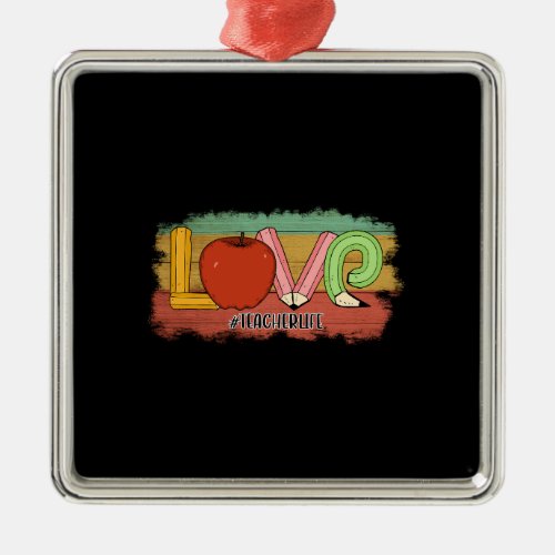 Love Teacherlife Metal Ornament