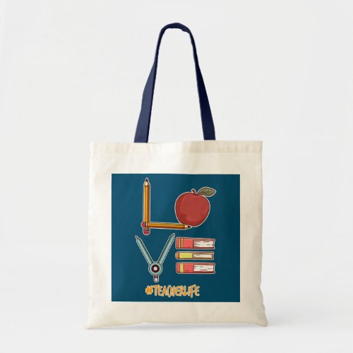 Love Teaching Back to School Teacher Life  Tote Bag