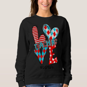 Love Teaching Cute Slp Teacher Life Teacher Apprec Sweatshirt