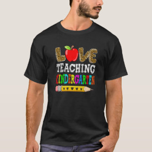 Love Teaching Kindergarten Kids Teacher Back To S T-Shirt