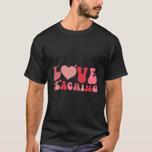 Love Teaching Teacher Day T_Shirt