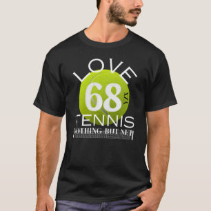 Love tennis, nothing but net T-Shirt
