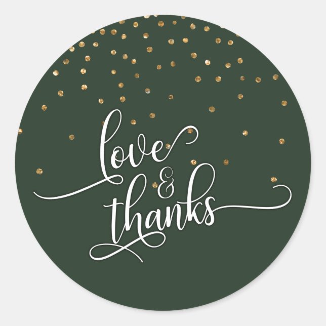Love & Thanks Script, Gold Confetti and Evergreen Classic Round Sticker (Front)