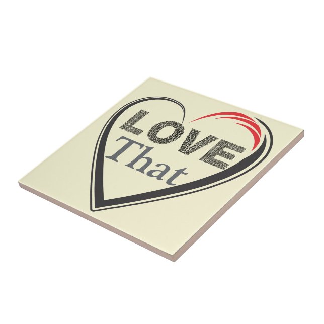 Love That Ceramic Tile (Side)
