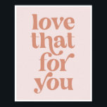 Love that for You Vintage Retro Font Poster<br><div class="desc">Love that for You Vintage Retro Font</div>
