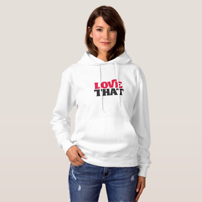 LOVE THAT – Trendy White Hoodie with Bold Typograp (Front Full)