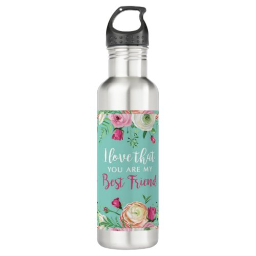 LOVE THAT YOUR MY BEST FRIEND STAINLESS STEEL WATER BOTTLE