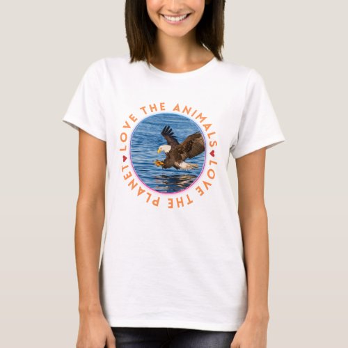Love the Animals Love the Planet EAGLE T_Shirt
