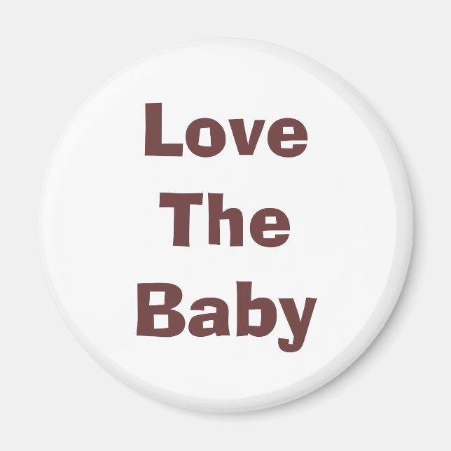 Love The Baby Magnet (Front)