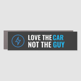 Love the Car, Not the Guy - Magnet for Tesla