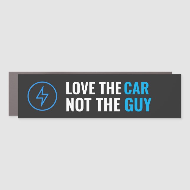 Love the Car, Not the Guy - Magnet for Tesla (Front)