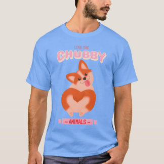 Love the Chubby Animals 12 friend T-Shirt
