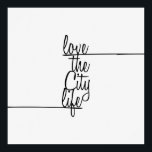 "Love the City Life" Typography Poster<br><div class="desc">This cool and trendy "Love the City Life" typography is perfect for the hip and stylish individual. It's fun and unique print is great for many gifts and occasions.</div>