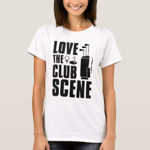 Love The Club Scene T-Shirt