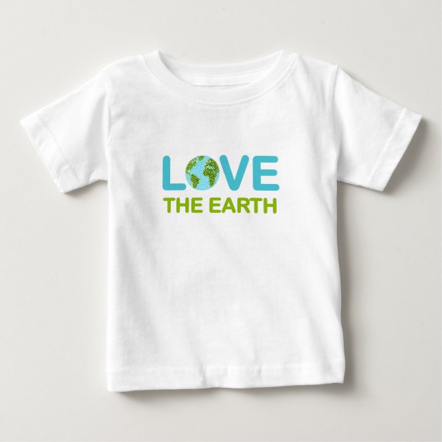 Love the Earth Earth Day Baby T-Shirt (Front)