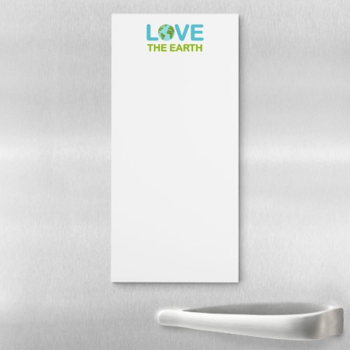 Love the Earth Earth Day Magnetic Notepad