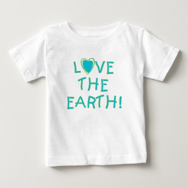 Love the Earth Environmental Baby T-Shirt (Front)
