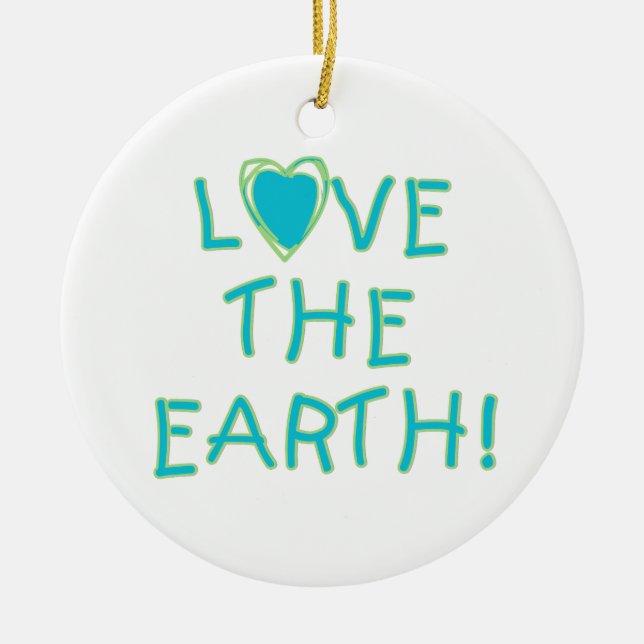 Love the Earth Environmental Ceramic Ornament (Front)