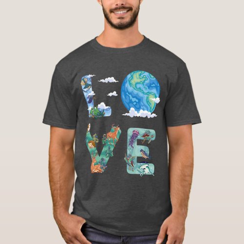 Love The Earth Nature Lover Earth Day Environmenta T_Shirt