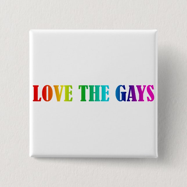 LOVE THE GAYS BUTTON (Front)