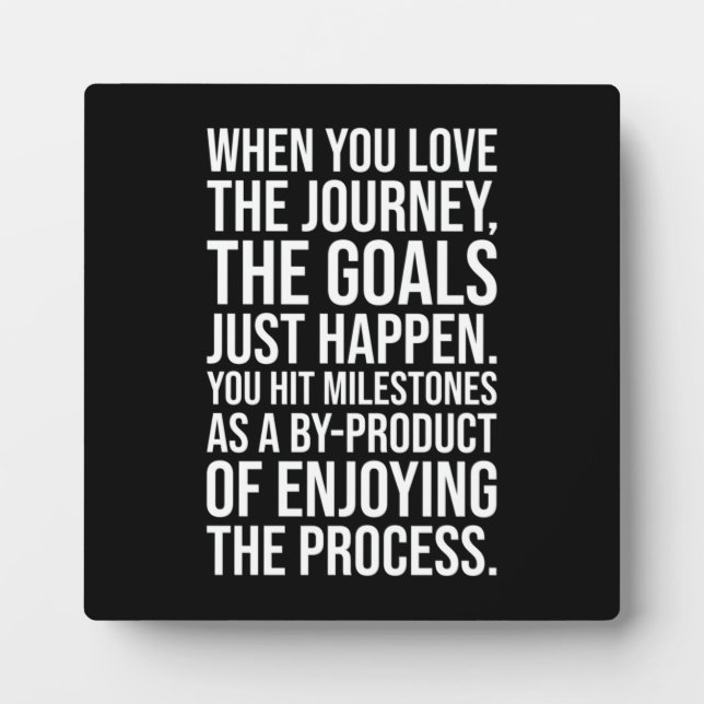 Love The Journey, Enjoy The Process - Motivational Plaque (Front)