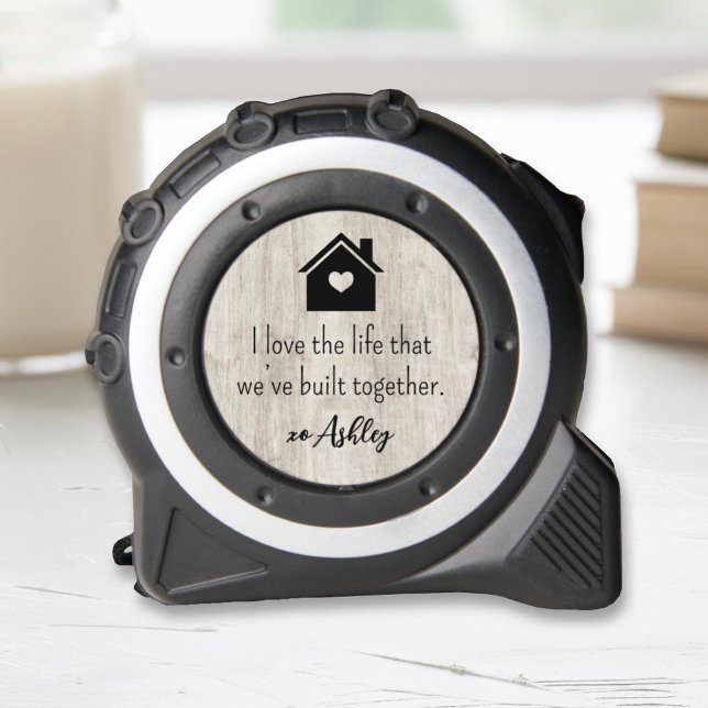 Love the Life We Built Together Gray Tape Measure (Creator Uploaded)