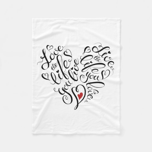 Love The Life You Live Fleece Blanket (Front)