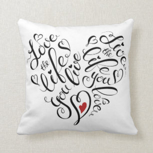 Love The Life You Live Throw Pillow