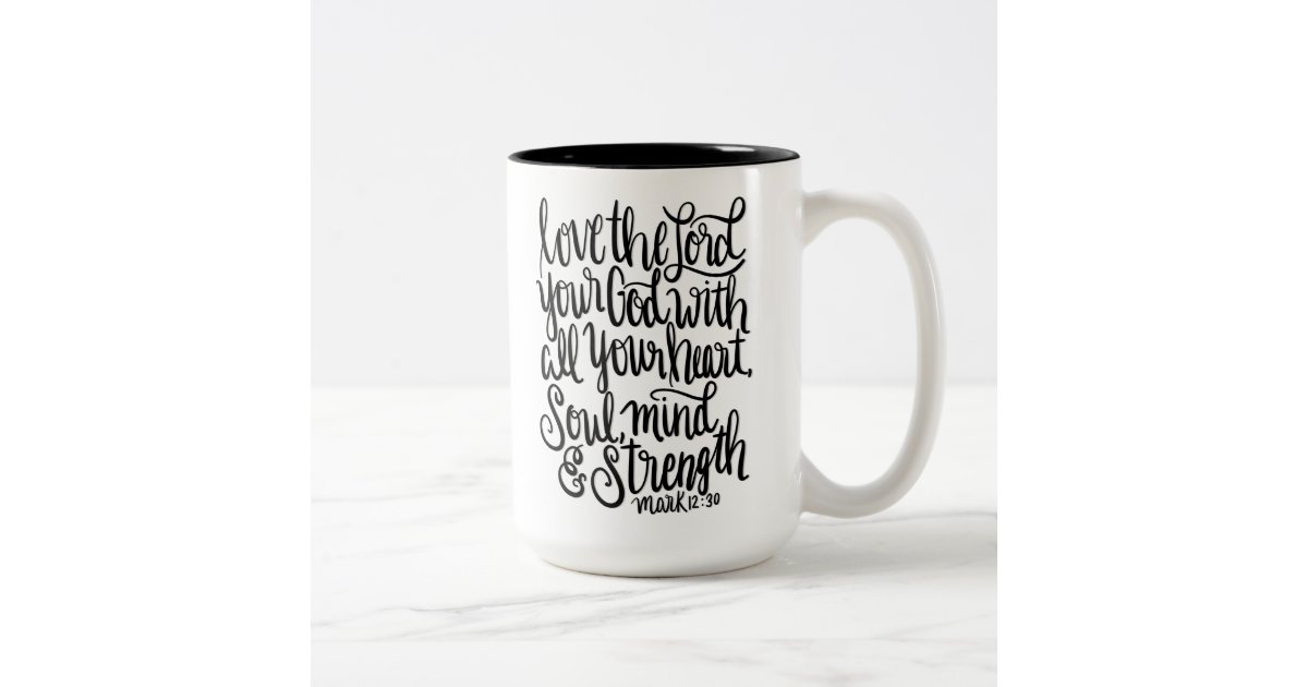 Love the Lord Your God Scripture Hand Lettering Two-Tone Coffee Mug ...