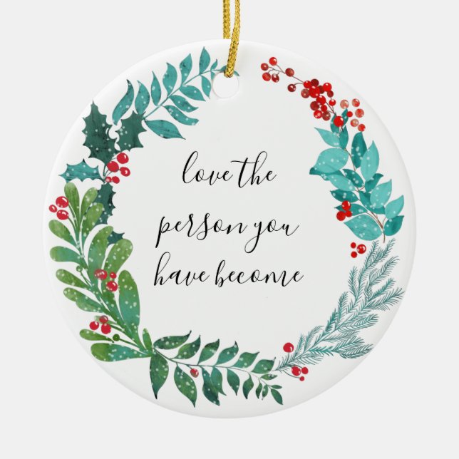 love the person you have become personal growth ceramic ornament (Front)