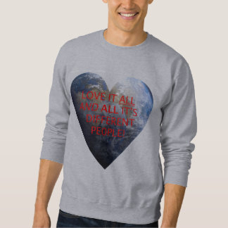 "Love" the Planet and It's People Sweatshirt. Sweatshirt
