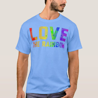 Love the rainbow T-Shirt