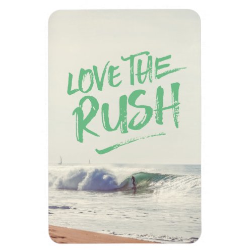 Love the Rush Dry Brush Typography Photo Template Magnet