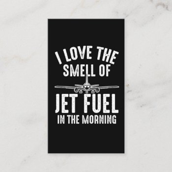 Love The Smell Of Jet Fuel - Airport Pilot Airplan Business Card by Designer_Store_Ger at Zazzle