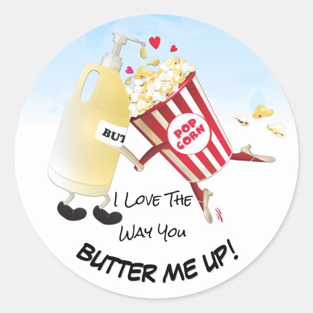 Love The Way You Butter Me Up Popcorn Butter Date Classic Round Sticker (Front)