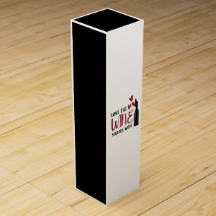 Love the Wine You Are With Funny Box