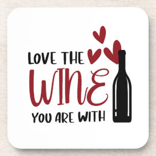 Love the Wine You Are With Funny Wine Beverage Coaster