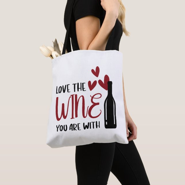 Love the Wine You Are With Funny Wine Themed Tote Bag (Close Up)