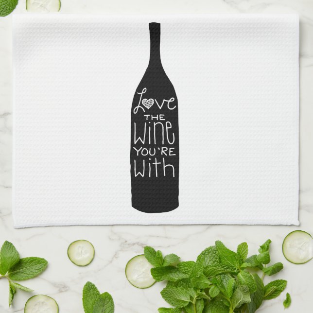 Love the Wine You're With - Kitchen Humor Kitchen Towel (Folded)