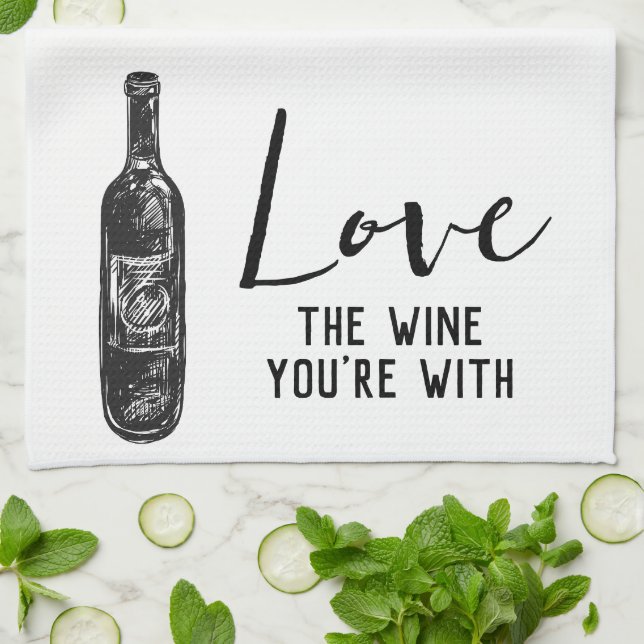 Love The Wine You're With Wine Kitchen Towel (Folded)