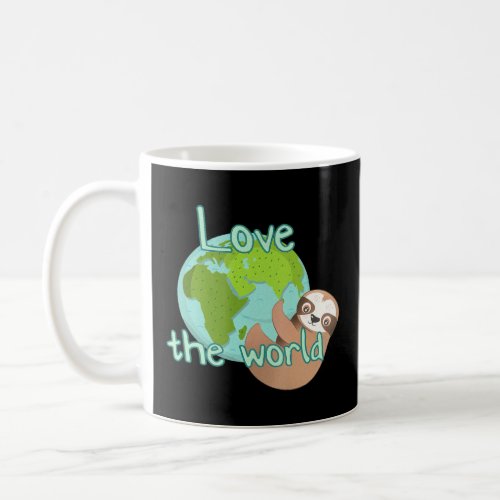 Love The World Sloth  Coffee Mug