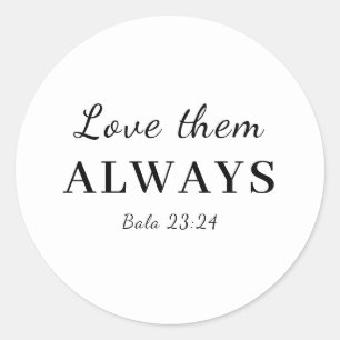 Love Them Anyway Faith Bible Verse Design Classic Round Sticker