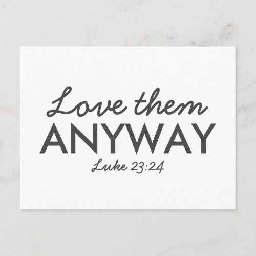 Love Them Anyway  Luke 2324 Bible Verse Faith Postcard