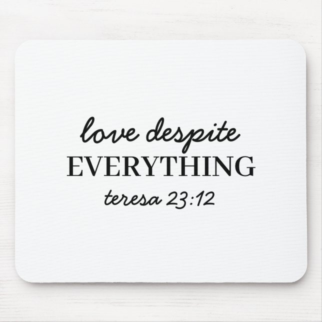 Love Them Anyway Luke 23:24 Bible Verse Mouse Pad (Front)