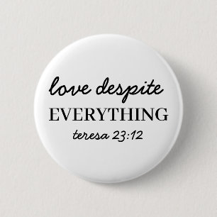 Love Them Anyway   Luke 23:34 Bible Faith Design Button