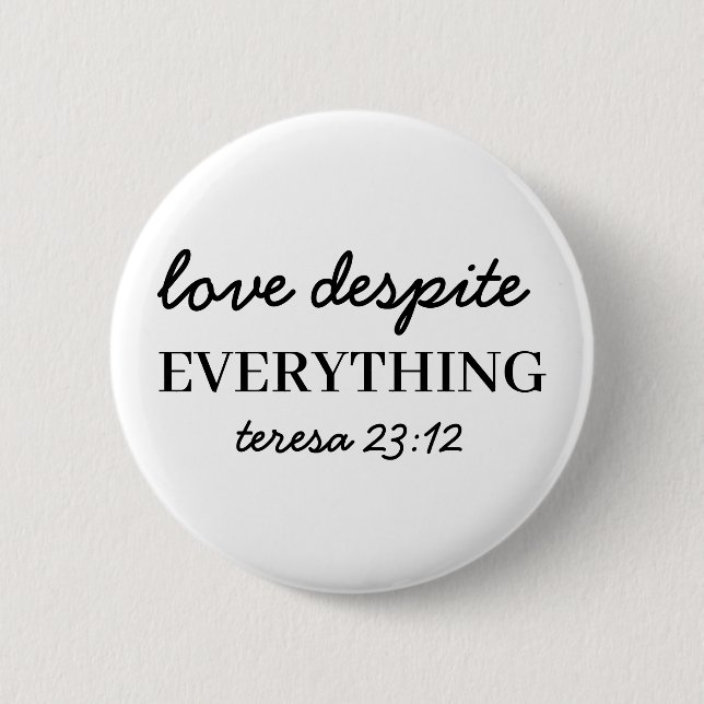 Love Them Anyway | Luke 23:34 Bible Faith Design Button (Front)