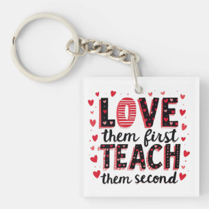 Love Them First, Teach Them Second - Inspirational Keychain